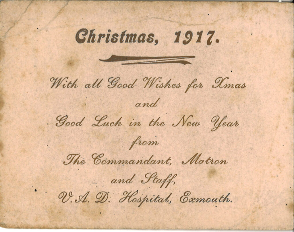 A Christmas card from the Bodmin Keep archive. It says, "Christmas, 1917. With all good wishes for Xmas and good luck in the New Year from The Commandant, Matron and staff, V. A. D. Hospital, Exmouth."